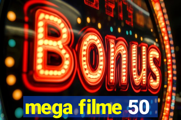 mega filme 50